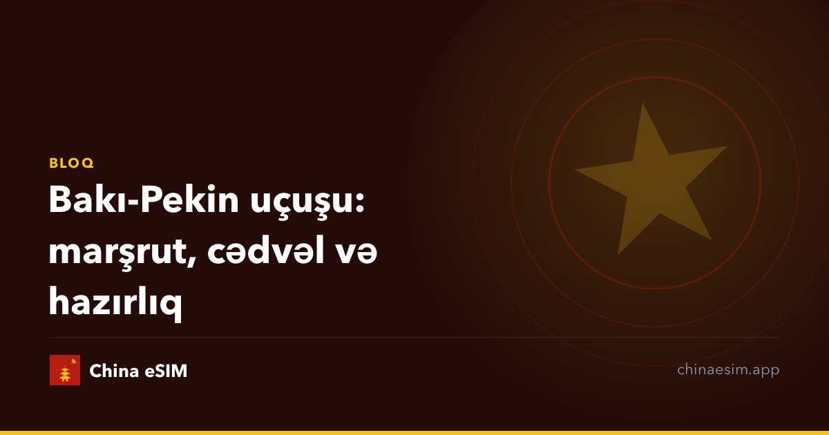 Bakı-Pekin uçuşu: marşrut, cədvəl və hazırlıq