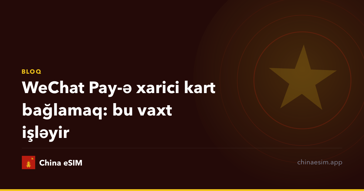 WeChat Pay-ə xarici kart bağlamaq: bu vaxt işləyir