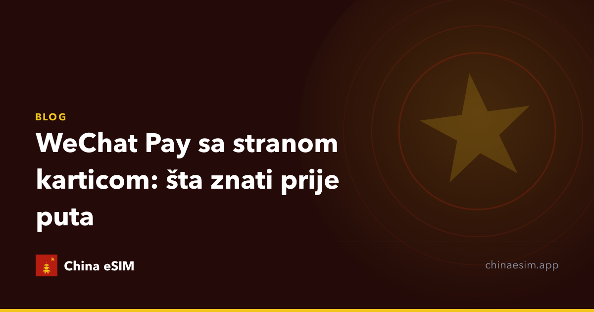 WeChat Pay sa stranom karticom: šta znati prije puta