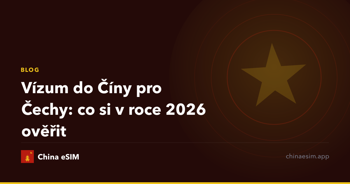 Vízum do Číny pro Čechy: co si v roce 2026 ověřit