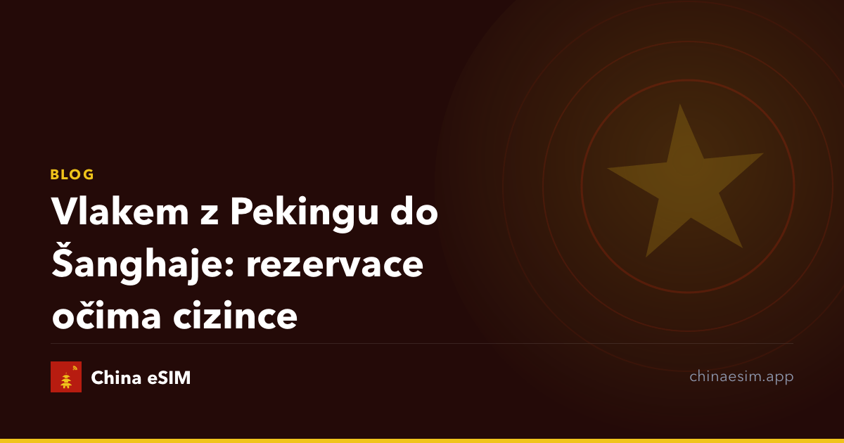 Vlakem z Pekingu do Šanghaje: rezervace očima cizince