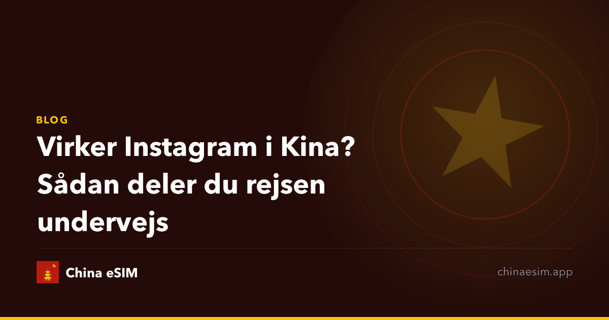 Virker Instagram i Kina? Sådan deler du rejsen undervejs