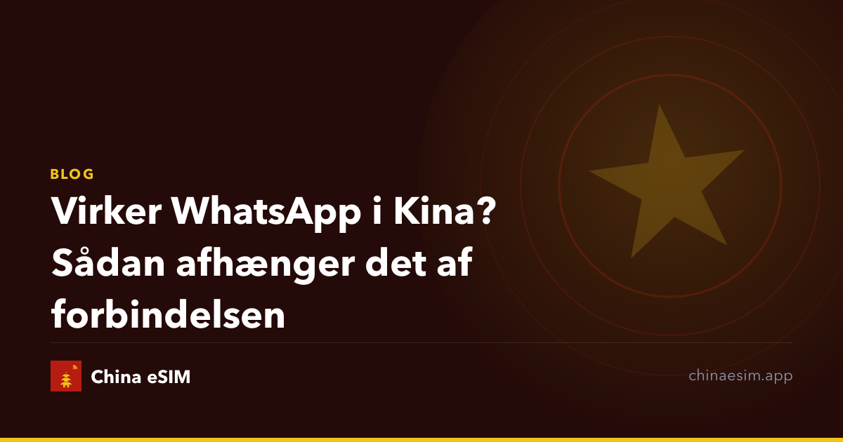 Virker WhatsApp i Kina? Sådan afhænger det af forbindelsen