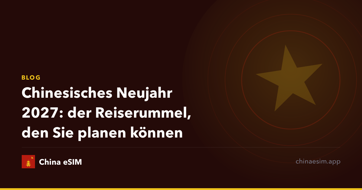 Chinesisches Neujahr 2027: der Reiserummel, den Sie planen können