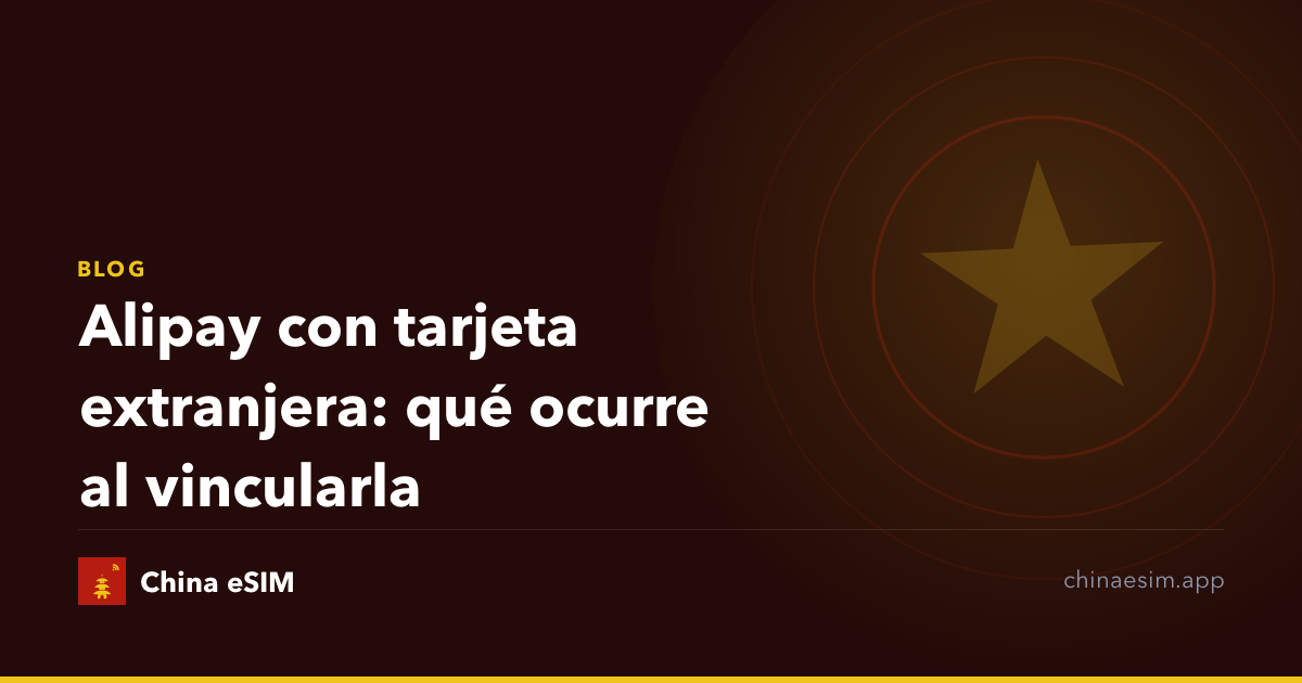 Alipay con tarjeta extranjera: qué ocurre al vincularla