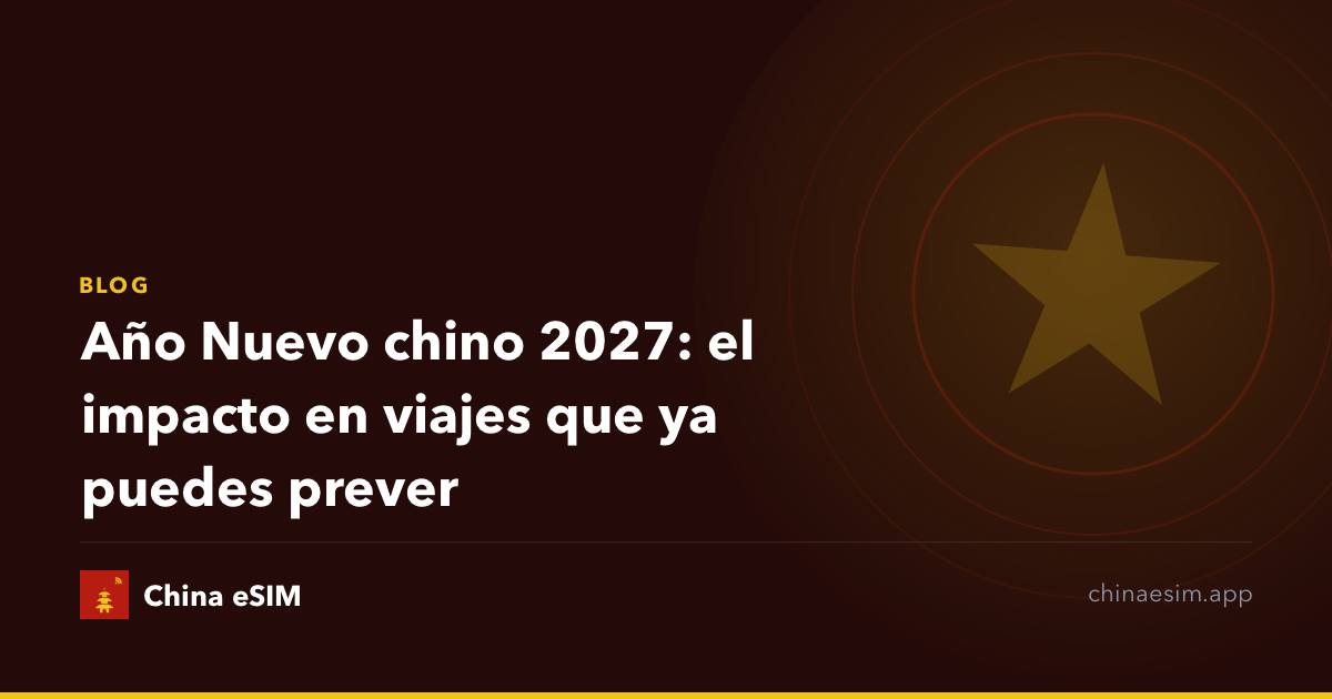 Año Nuevo chino 2027: el impacto en viajes que ya puedes prever