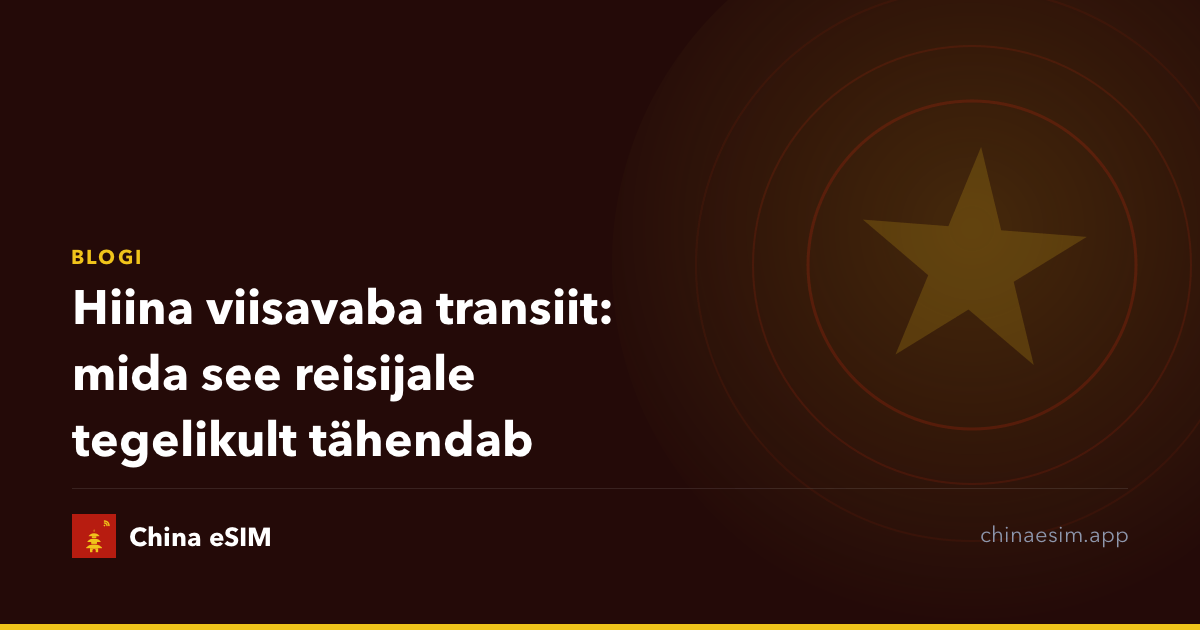 Hiina viisavaba transiit: mida see reisijale tegelikult tähendab