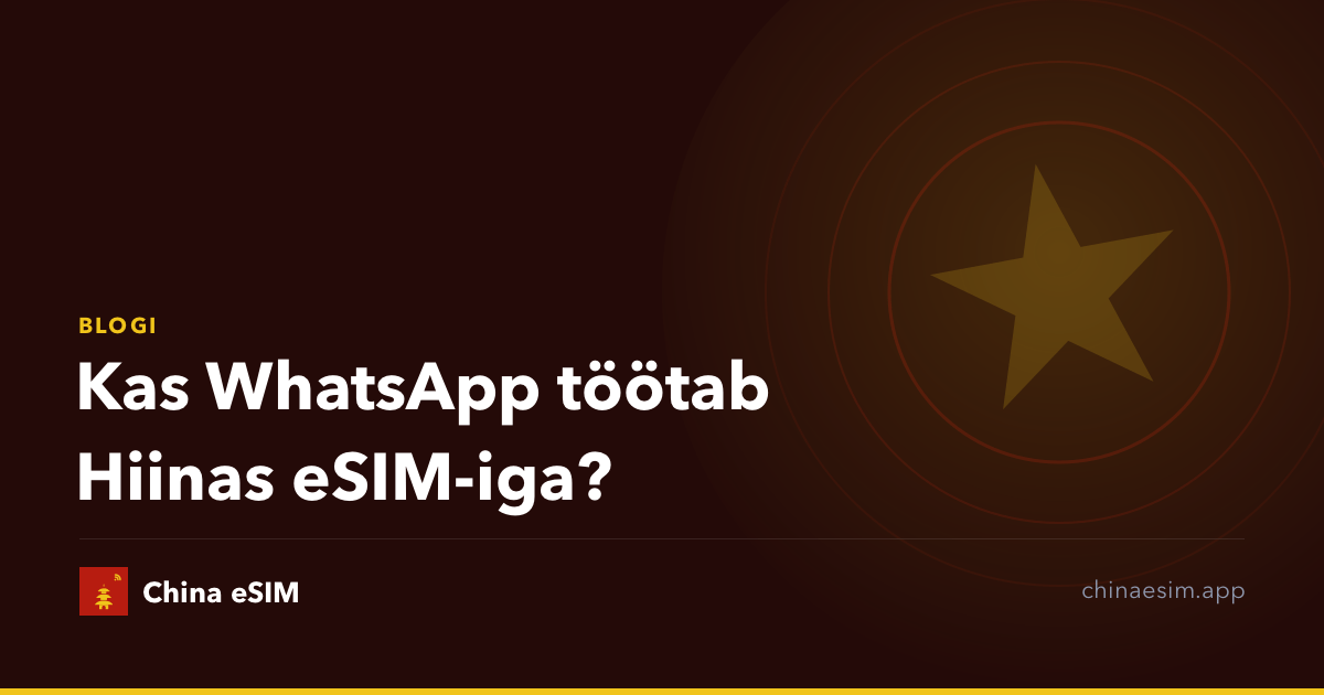 Kas WhatsApp töötab Hiinas eSIM-iga?