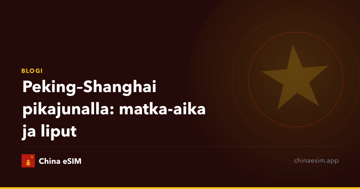 Peking–Shanghai pikajunalla: matka-aika ja liput