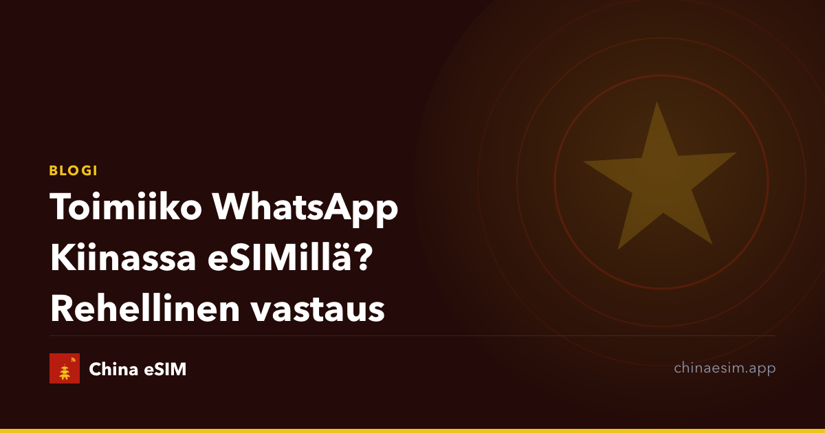 Toimiiko WhatsApp Kiinassa eSIMillä? Rehellinen vastaus