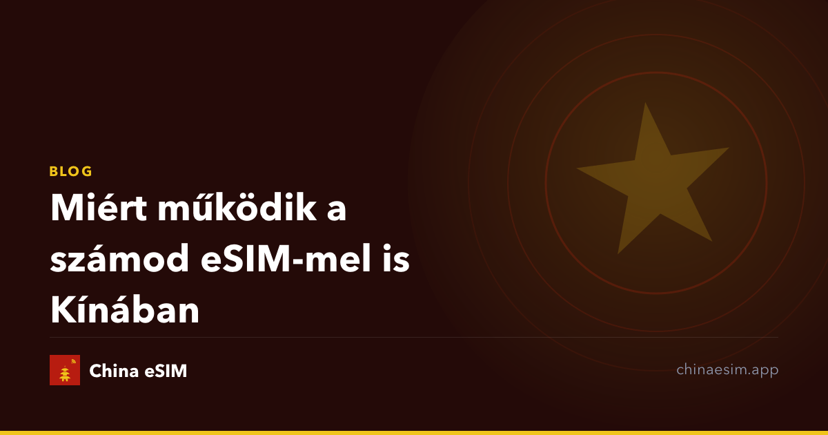 Miért működik a számod eSIM-mel is Kínában