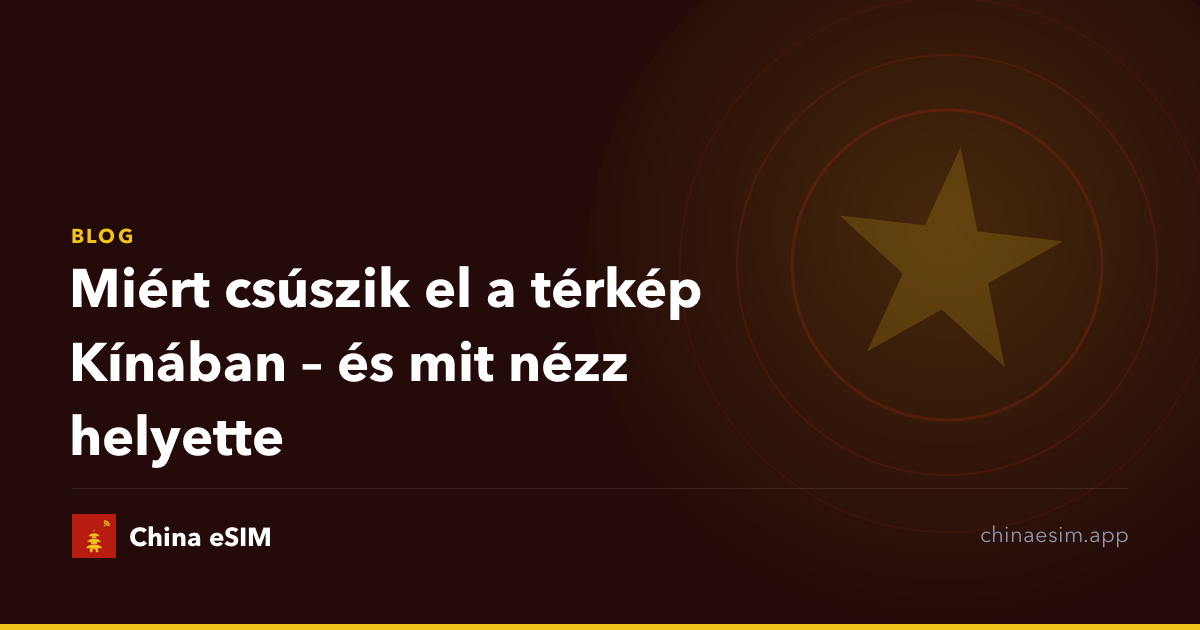 Miért csúszik el a térkép Kínában – és mit nézz helyette