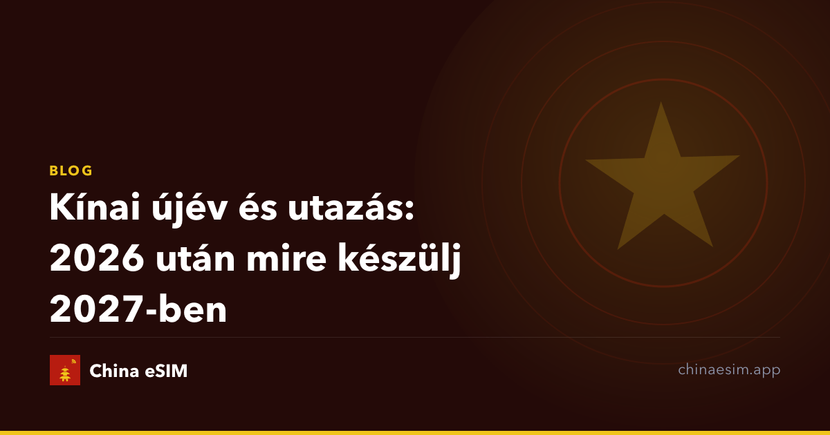 Kínai újév és utazás: 2026 után mire készülj 2027-ben