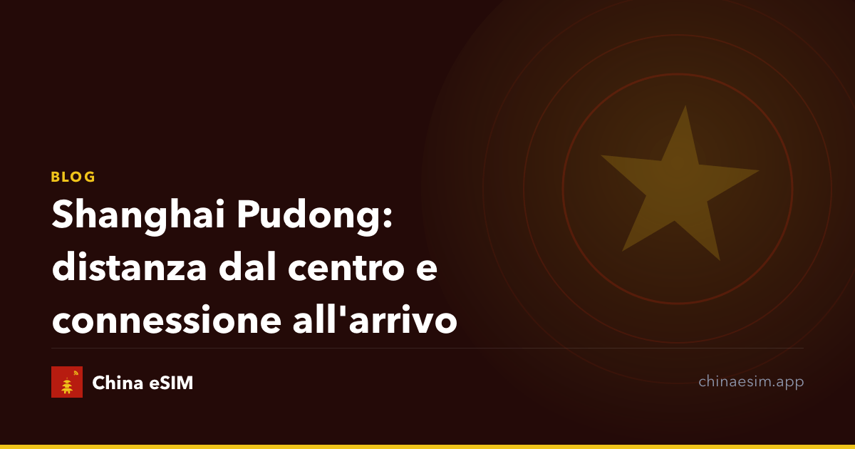 Shanghai Pudong: distanza dal centro e connessione all'arrivo