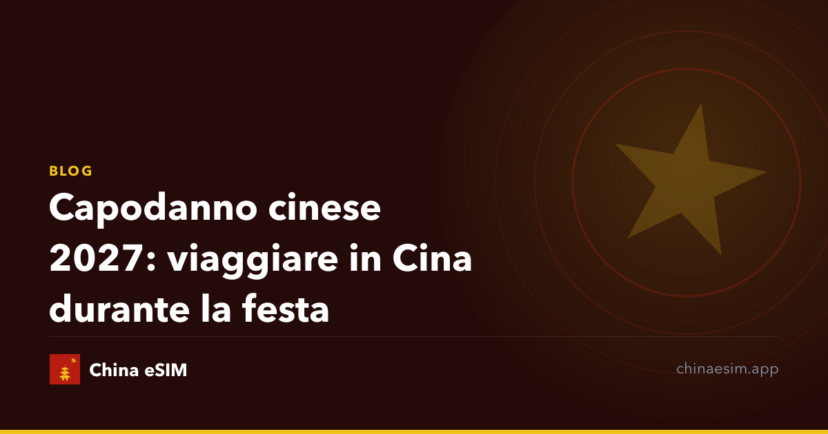 Capodanno cinese 2027: viaggiare in Cina durante la festa