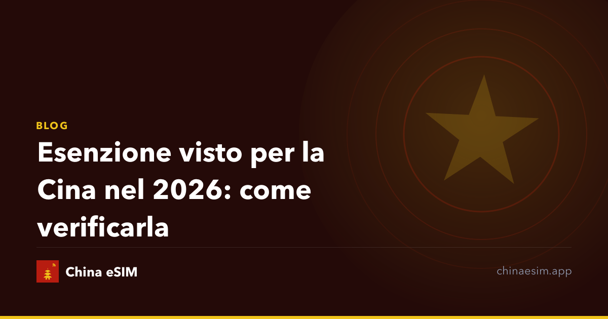 Esenzione visto per la Cina nel 2026: come verificarla