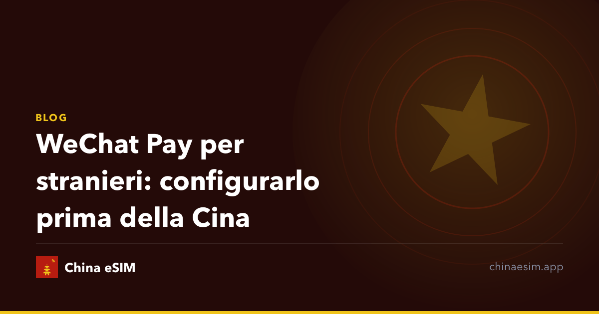 WeChat Pay per stranieri: configurarlo prima della Cina
