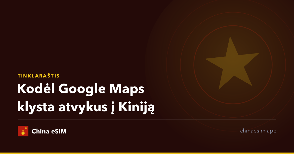 Kodėl Google Maps klysta atvykus į Kiniją