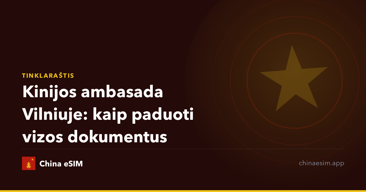 Kinijos ambasada Vilniuje: kaip paduoti vizos dokumentus