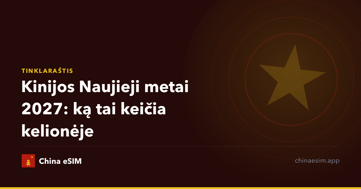 Kinijos Naujieji metai 2027: ką tai keičia kelionėje