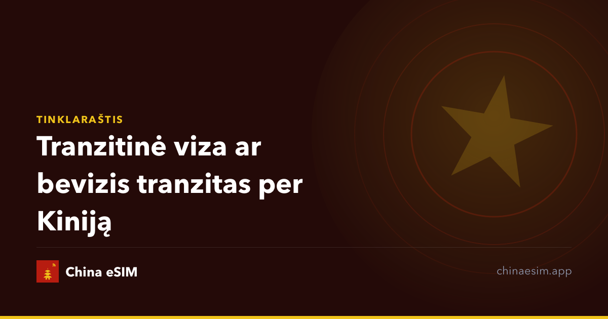 Tranzitinė viza ar bevizis tranzitas per Kiniją