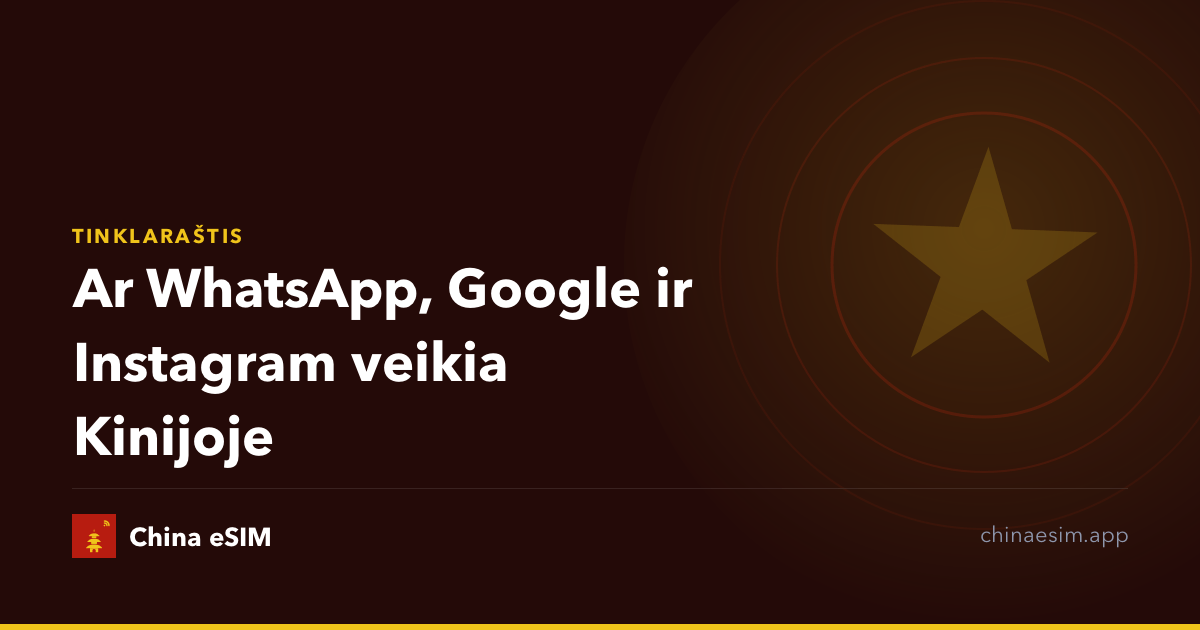 Ar WhatsApp, Google ir Instagram veikia Kinijoje
