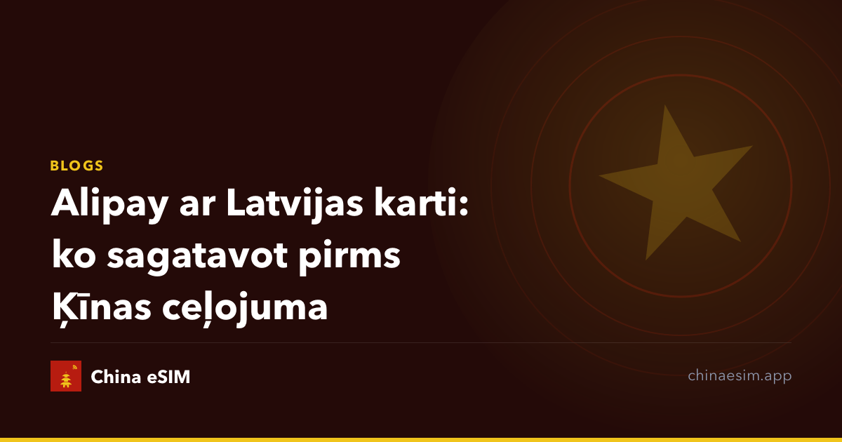 Alipay ar Latvijas karti: ko sagatavot pirms Ķīnas ceļojuma