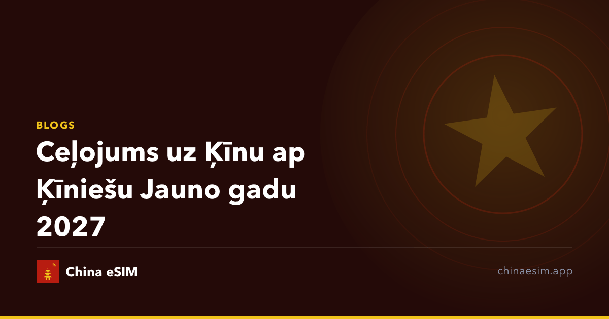 Ceļojums uz Ķīnu ap Ķīniešu Jauno gadu 2027