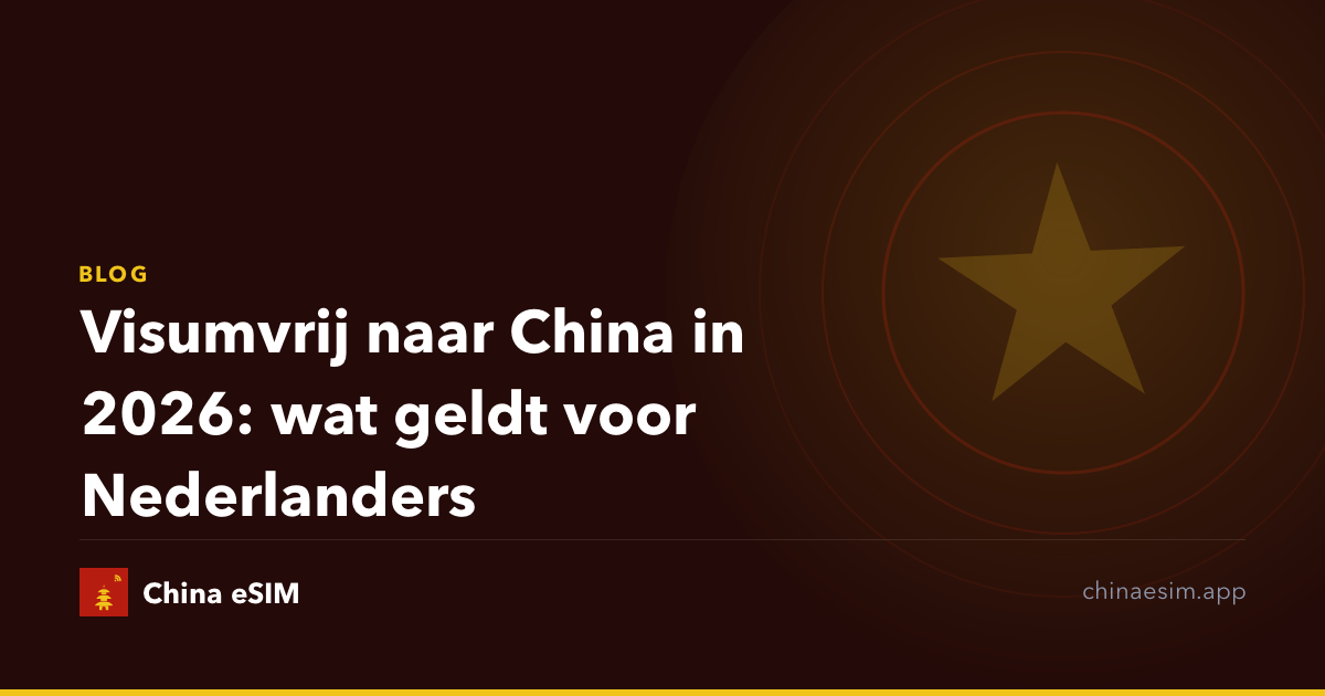 Visumvrij naar China in 2026: wat geldt voor Nederlanders