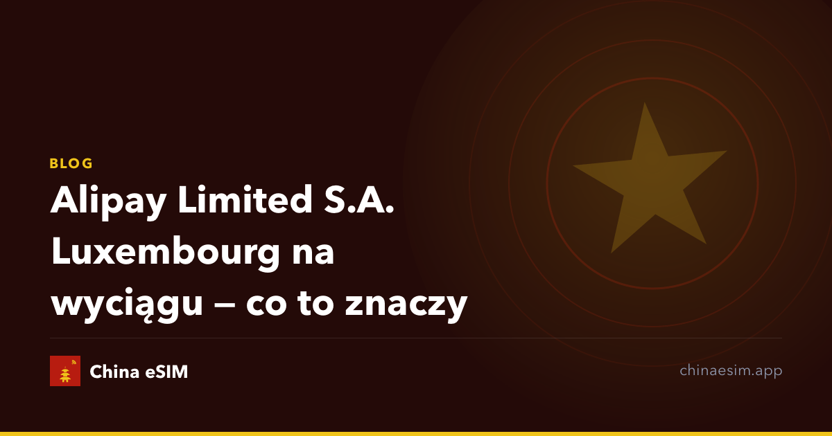 Alipay Limited S.A. Luxembourg na wyciągu — co to znaczy