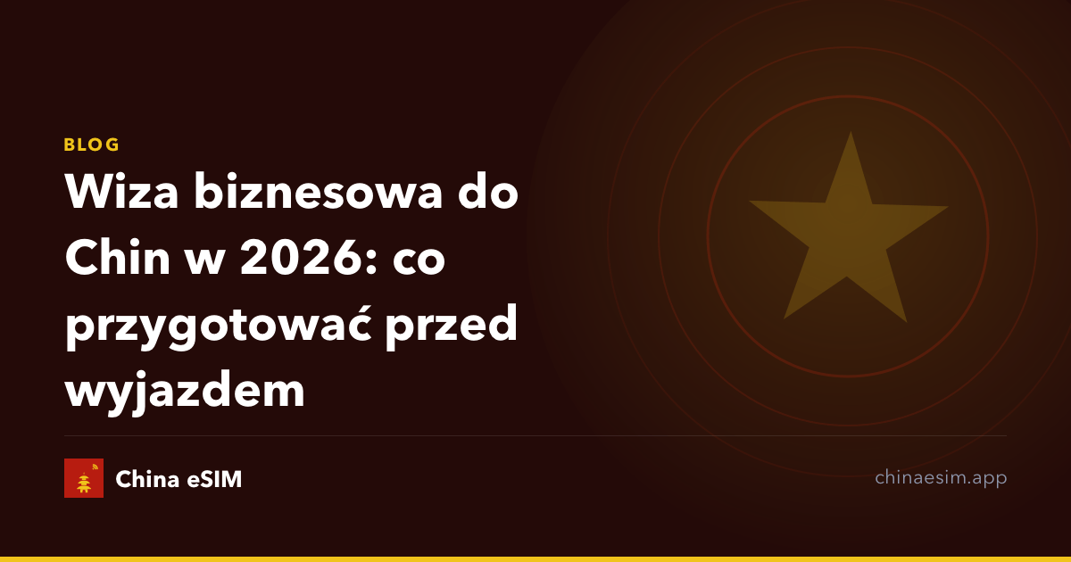 Wiza biznesowa do Chin w 2026: co przygotować przed wyjazdem