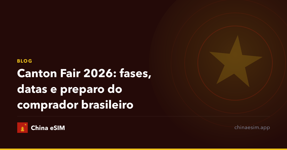 Canton Fair 2026: fases, datas e preparo do comprador brasileiro