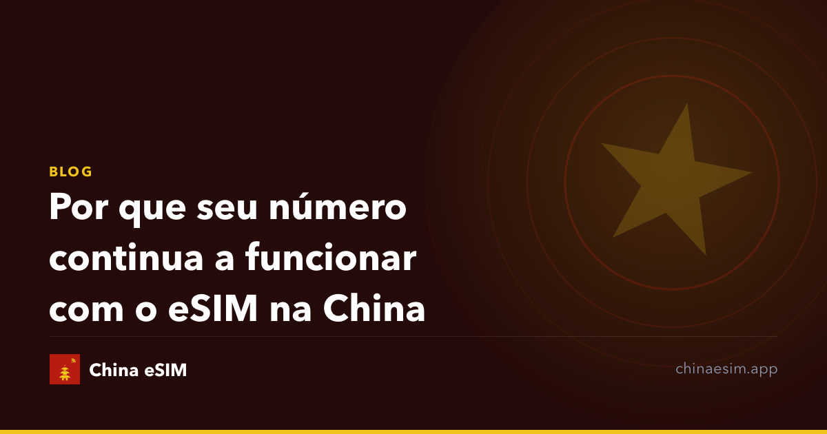 Por que seu número continua a funcionar com o eSIM na China