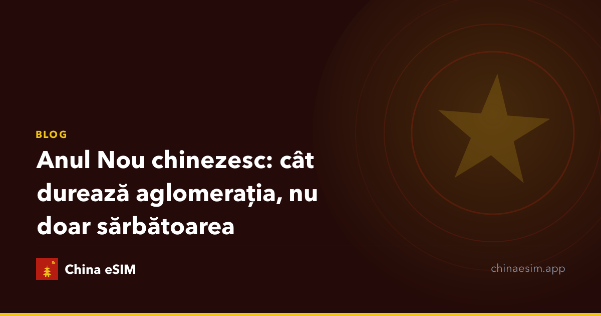 Anul Nou chinezesc: cât durează aglomerația, nu doar sărbătoarea