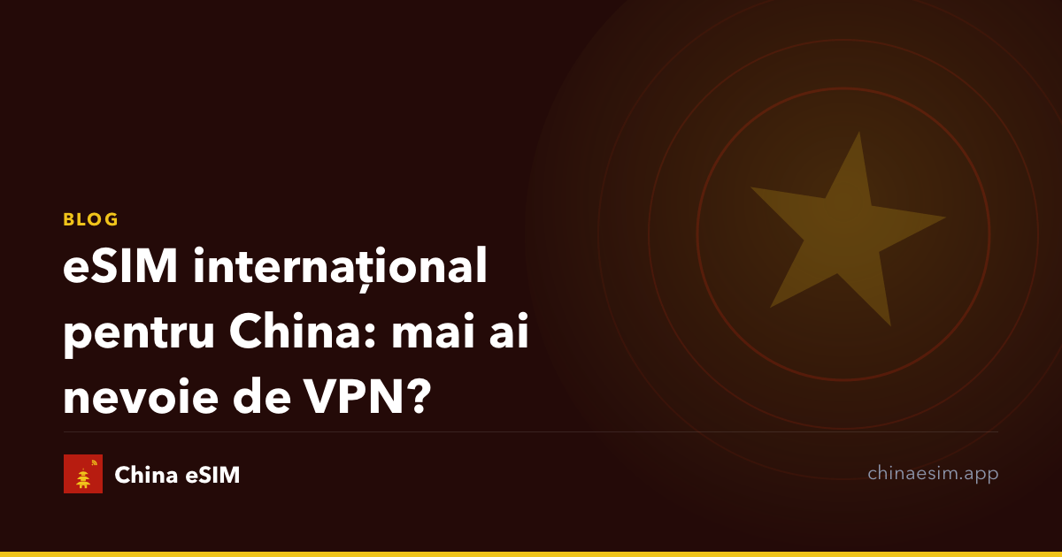 eSIM internațional pentru China: mai ai nevoie de VPN?