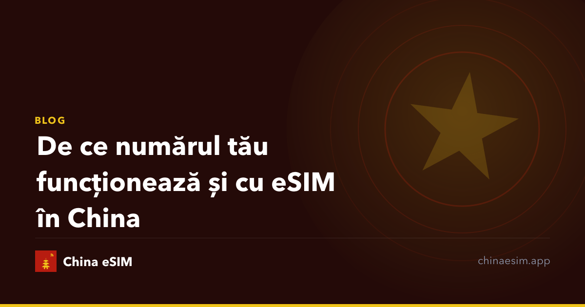 De ce numărul tău funcționează și cu eSIM în China