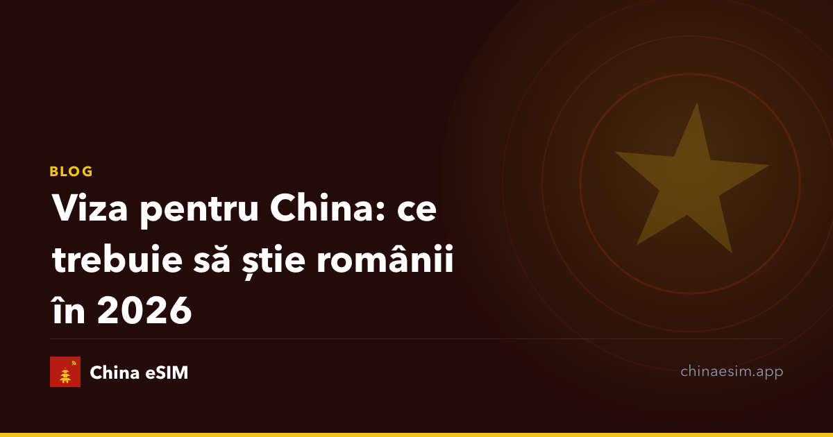 Viza pentru China: ce trebuie să știe românii în 2026