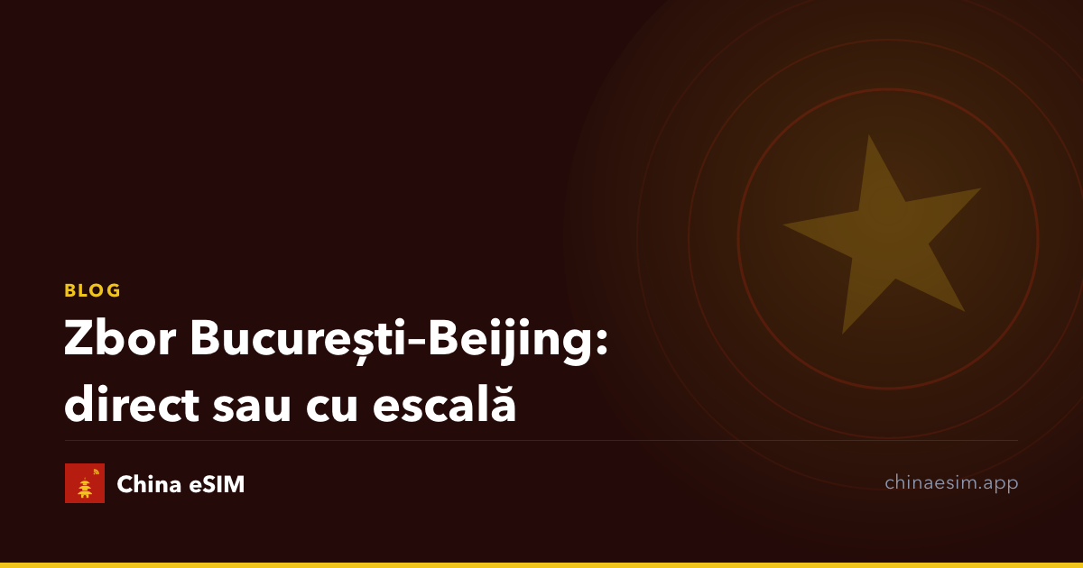 Zbor București–Beijing: direct sau cu escală