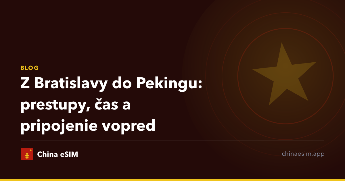 Z Bratislavy do Pekingu: prestupy, čas a pripojenie vopred