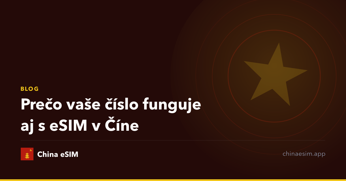 Prečo vaše číslo funguje aj s eSIM v Číne