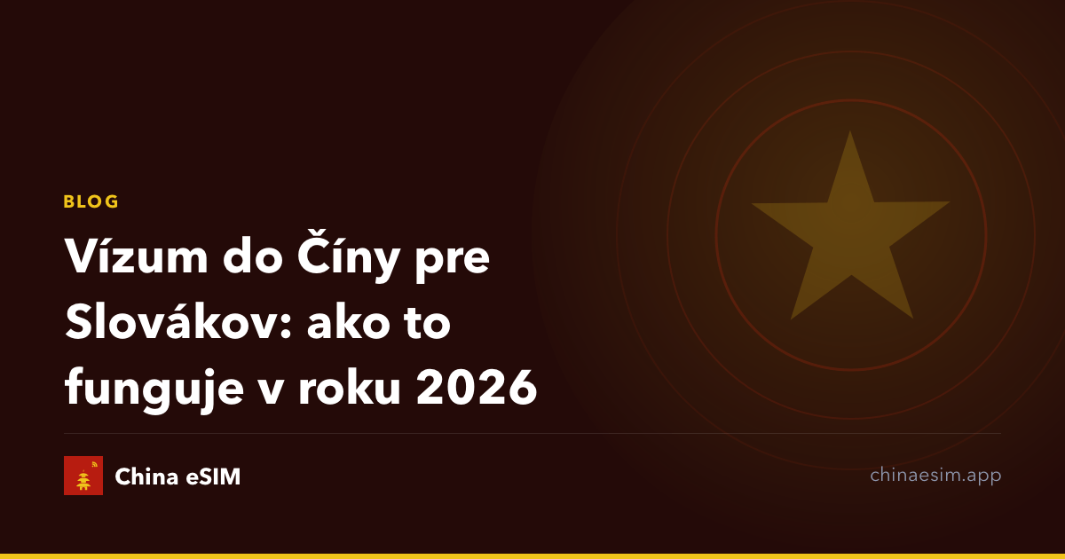 Vízum do Číny pre Slovákov: ako to funguje v roku 2026