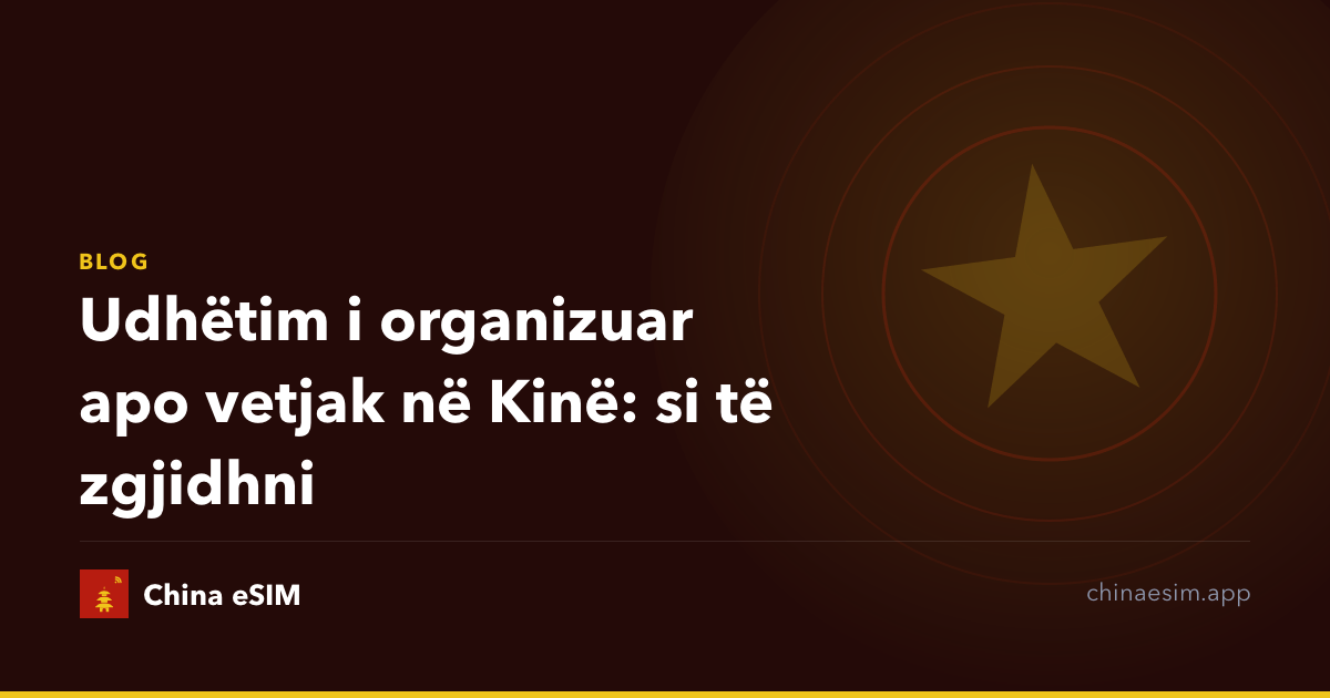 Udhëtim i organizuar apo vetjak në Kinë: si të zgjidhni