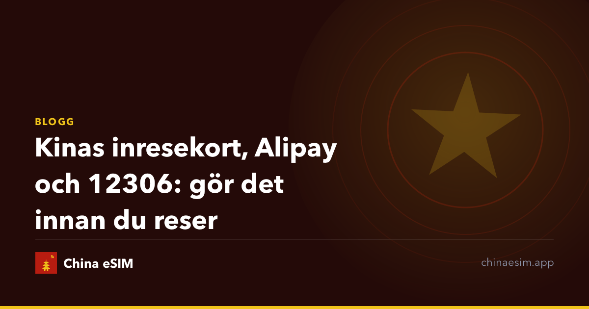Kinas inresekort, Alipay och 12306: gör det innan du reser
