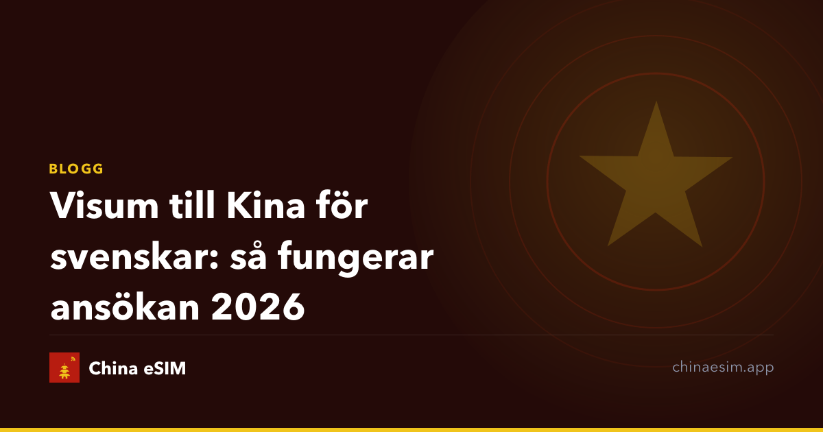 Visum till Kina för svenskar: så fungerar ansökan 2026