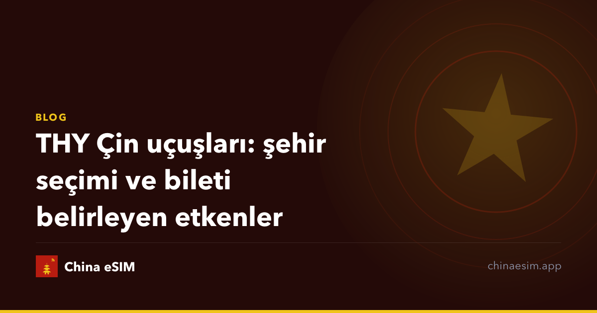 THY Çin uçuşları: şehir seçimi ve bileti belirleyen etkenler